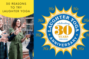 Reasons to try Laughter Yoga 30 years